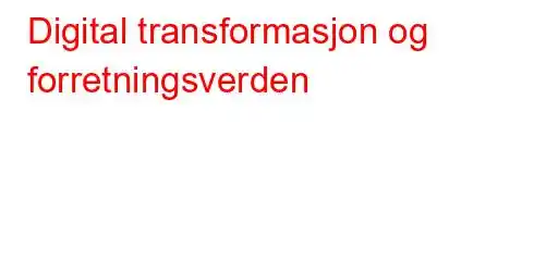 Digital transformasjon og forretningsverden