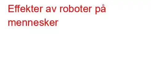 Effekter av roboter på mennesker