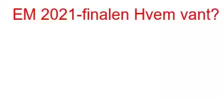 EM 2021-finalen Hvem vant?