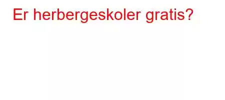 Er herbergeskoler gratis?