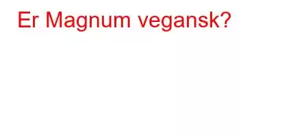 Er Magnum vegansk