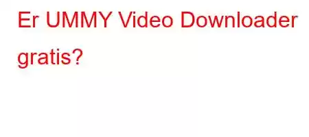 Er UMMY Video Downloader gratis?