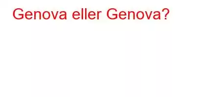 Genova eller Genova?