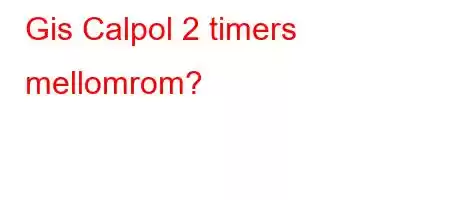 Gis Calpol 2 timers mellomrom