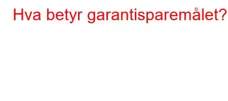 Hva betyr garantisparemålet?