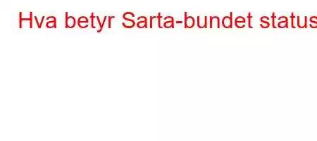 Hva betyr Sarta-bundet status