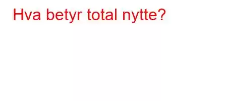 Hva betyr total nytte?