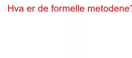 Hva er de formelle metodene?