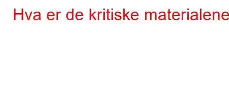 Hva er de kritiske materialene?