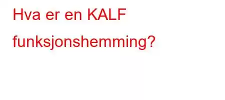 Hva er en KALF funksjonshemming?