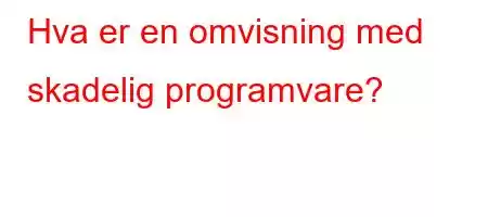 Hva er en omvisning med skadelig programvare