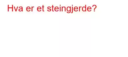 Hva er et steingjerde?