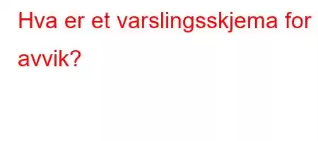 Hva er et varslingsskjema for avvik