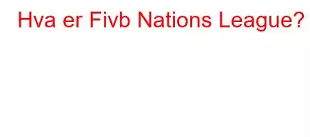 Hva er Fivb Nations League