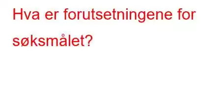 Hva er forutsetningene for søksmålet