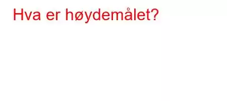 Hva er høydemålet?