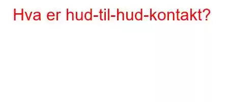 Hva er hud-til-hud-kontakt