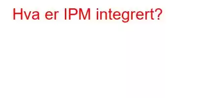 Hva er IPM integrert