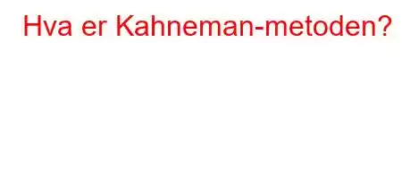 Hva er Kahneman-metoden