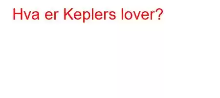 Hva er Keplers lover