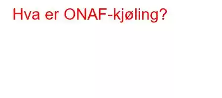 Hva er ONAF-kjøling