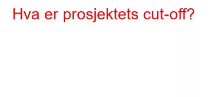 Hva er prosjektets cut-off