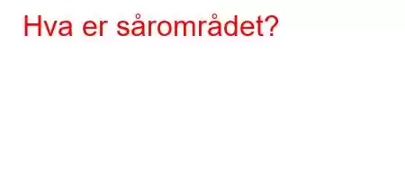 Hva er sårområdet?