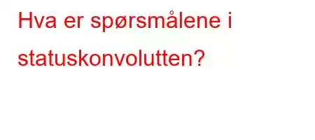 Hva er spørsmålene i statuskonvolutten?