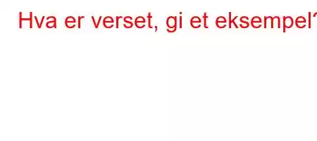 Hva er verset, gi et eksempel