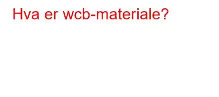 Hva er wcb-materiale