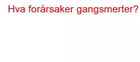 Hva forårsaker gangsmerter?