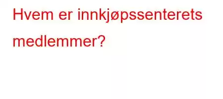 Hvem er innkjøpssenterets medlemmer?