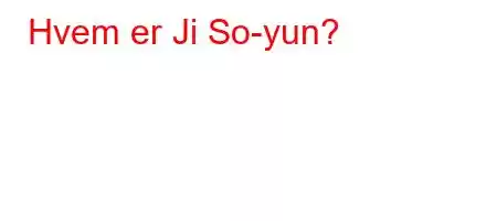 Hvem er Ji So-yun