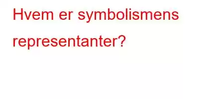 Hvem er symbolismens representanter