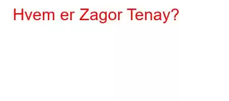 Hvem er Zagor Tenay?