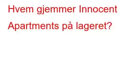 Hvem gjemmer Innocent Apartments på lageret