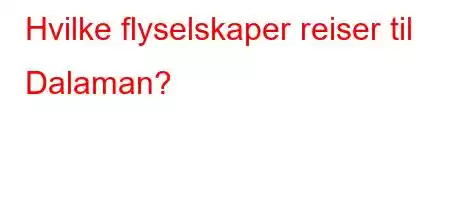 Hvilke flyselskaper reiser til Dalaman