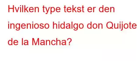 Hvilken type tekst er den ingenioso hidalgo don Quijote de la Mancha