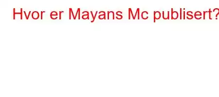 Hvor er Mayans Mc publisert?