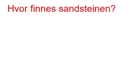 Hvor finnes sandsteinen