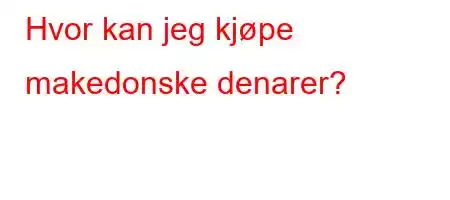 Hvor kan jeg kjøpe makedonske denarer