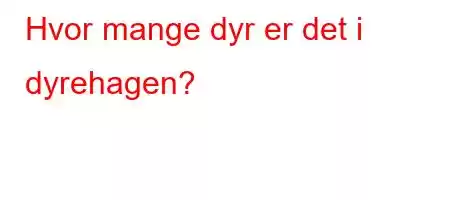 Hvor mange dyr er det i dyrehagen?