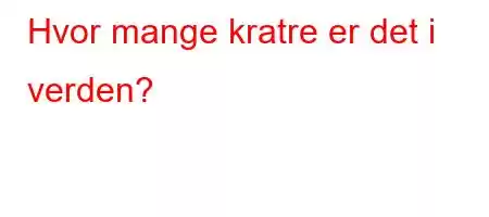 Hvor mange kratre er det i verden?