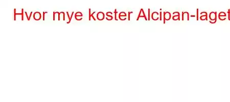 Hvor mye koster Alcipan-laget