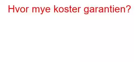 Hvor mye koster garantien?