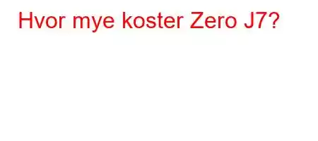 Hvor mye koster Zero J7