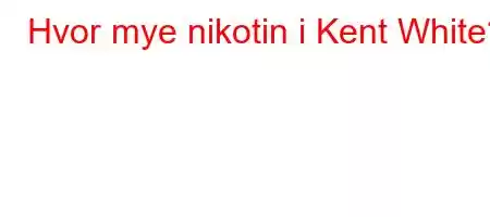 Hvor mye nikotin i Kent White