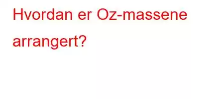 Hvordan er Oz-massene arrangert?