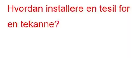 Hvordan installere en tesil for en tekanne?