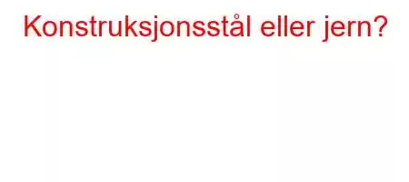 Konstruksjonsstål eller jern